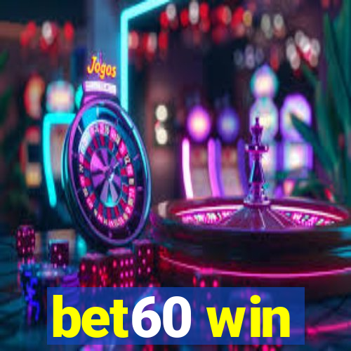 bet60 win